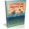 Letting Go, Moving On